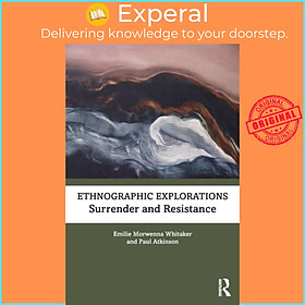 Sách - Ethnographic Explorations - Surrender and Resistance by Paul Atkinson (UK edition, paperback)