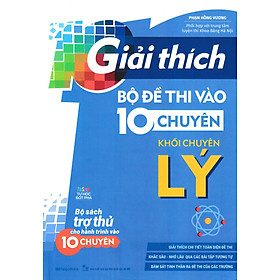 Giải Thích Bộ Đề Thi Vào 10 Chuyên - Khối Chuyên Lý_MEGABOOK