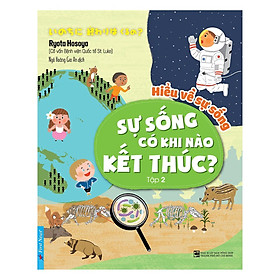 Sách - Hiểu Về Sự Sống - Sự Sống Có Khi Nào Kết Thúc - Tập 2