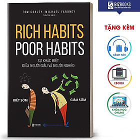 Download sách BIZBOOKS - Sách Rich Habits, Poor Habits: Sự Khác Biệt Giữa Người Giàu Và Người Nghèo - MinhAnBooks