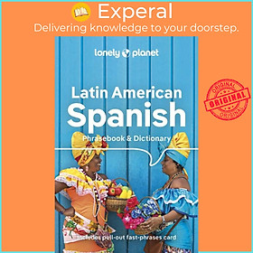 Sách - Lonely Planet Latin American Spanish Phrasebook & Dictionary by Lonely Planet (UK edition, paperback)