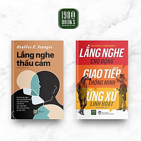 Combo Lắng Nghe Thấu Cảm + Lắng Nghe Chủ Động Giao Tiếp Thông Minh Ứng Xử Linh Hoạt - Bản Quyền