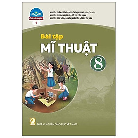 Sách Giáo Khoa Bài Tập Mĩ Thuật 8 - Bản 1 (Chân Trời) (Chuẩn)