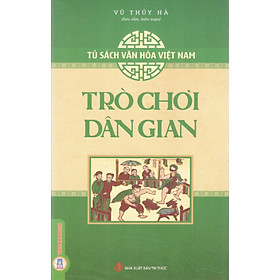 Tủ sách văn hóa Việt nam - Trò chơi dân gian