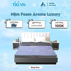 Mua Đệm Foam Aroma Luxury