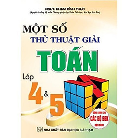 Một Số Thủ Thuật Giải Toán Lớp 4 & 5 - Dùng Chung Cho Các Bộ SGK Hiện Hành - Hồng Ân - Hồng Hà