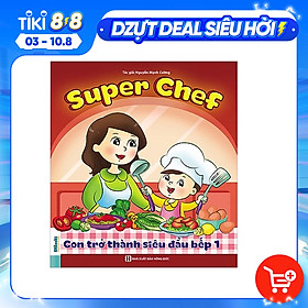 [Tải ebook] Super Chef: Con Trở Thành Siêu Đầu Bếp (Tập 1) PDF
