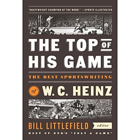 The Top of His Game: the Best Sportswriting of W