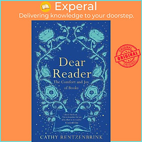 Hình ảnh sách Sách - Dear Reader : The Comfort and Joy of Books by Cathy Rentzenbrink (UK edition, paperback)