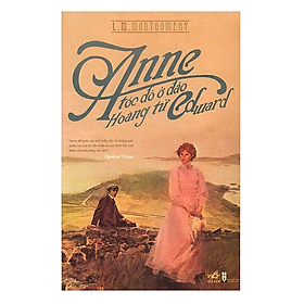 Sách Anne Tóc Đỏ Ở Đảo Hoàng Tử Edward (Tặng kèm Bộ Bookmark Love Book)
