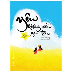 Hình ảnh sách Yêu Không Cần Gọi Tên - Tập Thơ Thiền Cho Bé