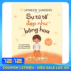 Phát Triển Trí Tuệ Cảm Xúc- Sự Tử Tế Đẹp Như Bông Hoa