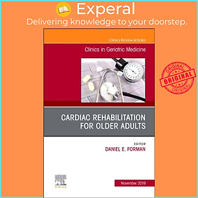 Sách - Cardiac Rehabilitation, An Issue of Clinics in Geriatric Medicine by Daniel E. Forman (UK edition, hardcover)