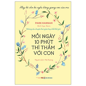Những Câu Chuyện Thai Giáo Hay Nhất thế Giới - Mỗi Ngày 10 Phút Thì Thầm Với Con - Tân Việt
