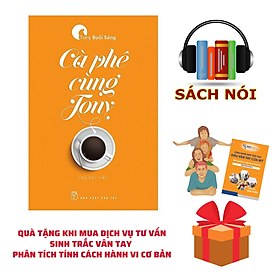 Quà Tặng Sách Nói: Cà Phê Cùng Tony - Kèm Dịch Vụ Sinh Trắc Vân Tay – Phân Tích Tính Cách Hành Vi Cơ Bản