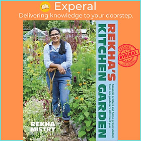 Sách - Rekha's Kitchen Garden Seasonal Produce and Home-Grown Wisdom from One Gar by Rekha Mistry (UK edition, Hardback)