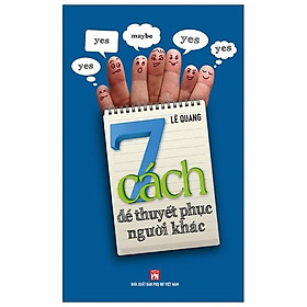 Sách 7 Cách Để Thuyết Phục Người Khác