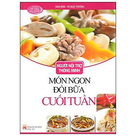 Người Nội Trợ Thông Minh - Món Ngon Đổi Bữa Cuối Tuần