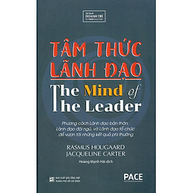 Sách PACE Books - Tâm thức lãnh đạo - Rasmus Hougaard, Jacqueline Carter