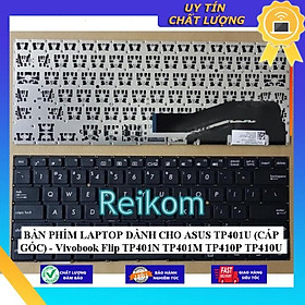 BÀN PHÍM LAPTOP dùng cho ASUS TP401U (CÁP GÓC) - Vivobook Flip TP401N TP401M TP410P TP410U - Hàng Nhập Khẩu New Seal