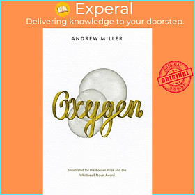 Sách - Oxygen - Shortlisted for the Booker Prize by Andrew Miller (UK edition, paperback)
