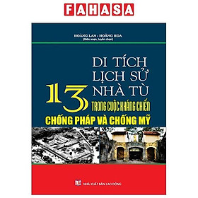 Di Tích Lịch Sử 13 Nhà Tù Trong Cuộc Kháng Chiến Chống Pháp Và Chống Mỹ