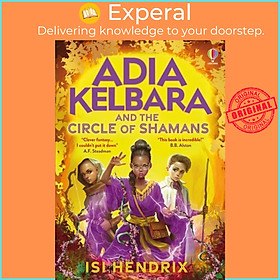 Sách - Adia Kelbara and the Circle of Shamans by Isi Hendrix (UK edition, hardcover)