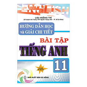 Download sách Hướng Dẫn Học Và Giải Chi Tiết Bài Tập Tiếng Anh 11