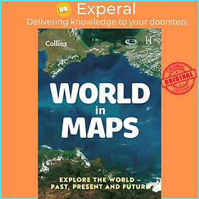 Sách - World in Maps - Explore the World - Past, Present and Future by Stephen Scoffham (UK edition, paperback)
