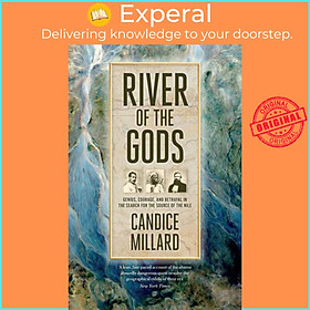 Sách - River of the Gods - Genius, Courage, and Betrayal in the Search for th by Candice Millard (UK edition, hardcover)