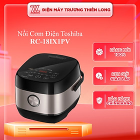 Nồi cơm cao tần Toshiba RC-18IX1PV (1.8 Lít) - Hàng Chính Hãng
