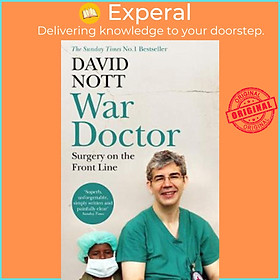 Sách - War Doctor : Surgery on the Front Line by David Nott (UK edition, paperback)
