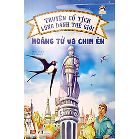 Truyện Cổ Tích Lừng Danh Thế Giới - Hoàng Tử Và Chim Én