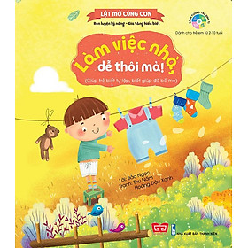 Sách Lật Mở Cùng Con - Làm Việc Nhà, Dễ Thôi Mà!