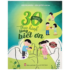 Bộ sách rèn luyện phẩm chất cho trẻ - 30 ngày thực hành lòng biết ơn