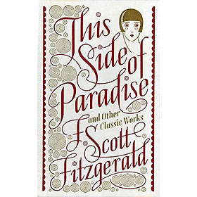 This Side of Paradise and Other Classic Works