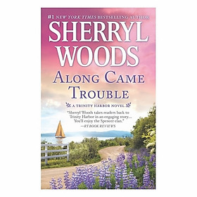 Along Came Trouble: A Romance Novel