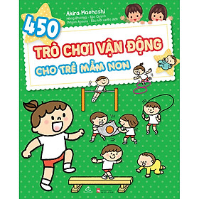 Sách 450 Trò Chơi Vận Động Cho Trẻ Mầm Non