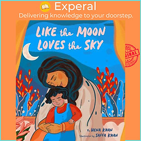 Sách - Like the Moon Loves the Sky by Hena Khan,Saffa Khan (US edition, paperback)