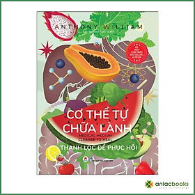 Cơ Thể Tự Chữa Lành - Thanh Lọc Để Phục Hồi