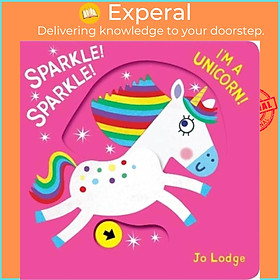 Sách - Sparkle! Sparkle! I'm a Unicorn! by Jo Lodge (UK edition, hardcover)