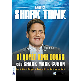 America Shark Tank: Bí Quyết Kinh Doanh Của Shark Mark Cuban 