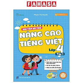 Bài Tập Bổ Trợ Nâng Cao Tiếng Việt Lớp 4 - Tập 1 (Theo Chương Trình Của Bộ Sách Kết Nối Tri Thức Với Cuộc Sống)