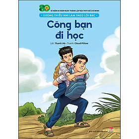 Hình ảnh Gương Thiếu Nhi Làm Theo Lời Bác: Cõng Bạn Đi Học