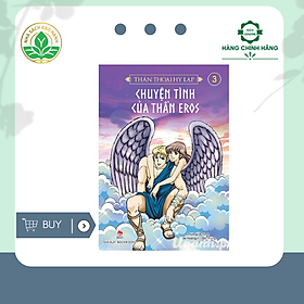 Thần Thoại Hy Lạp Tập 3: Chuyện Tình Của Thần Eros