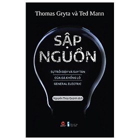 Sập Nguồn - Sự Trỗi Dậy Và Suy Tàn Của Gã Khổng Lồ General Electric