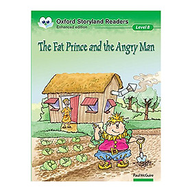 Nơi bán Oxford Storyland Readers New Edition 8: The Fat Prince And The Angry Man - Giá Từ -1đ