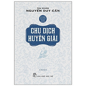 Chu Dịch Huyền Giải (Tái Bản 2021) - Trẻ