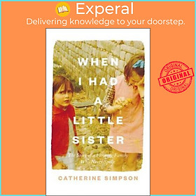 Sách - When I Had a Little Sister : The Story of a Farming Family Who Never by Catherine Simpson (UK edition, paperback)
