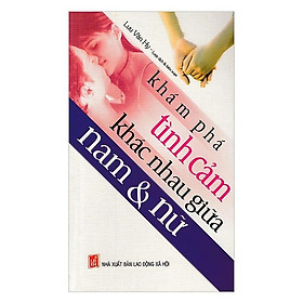 Khám Phá Tình Cảm Khác Nhau Giữa Nam Và Nữ - Vanlangbooks